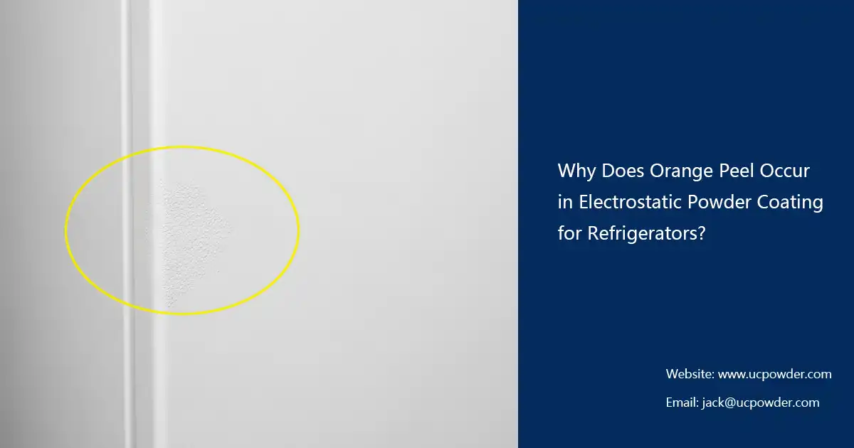 Why Does Orange Peel Occur in Electrostatic Powder Coating for Refrigerators?